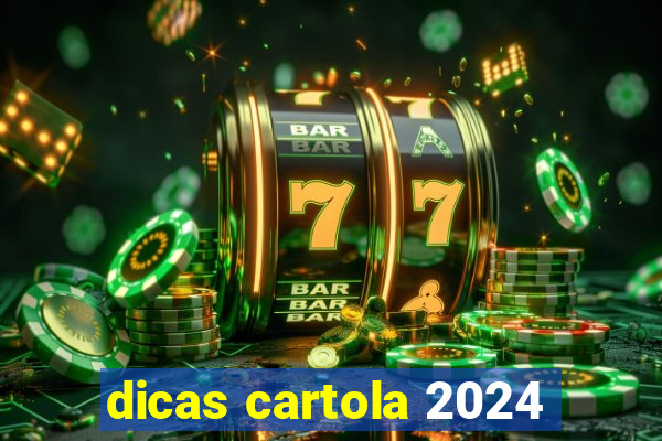 dicas cartola 2024